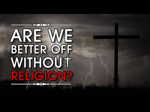 Is The World Better Without Religion?