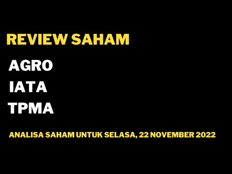 Review saham AGRO IATA TPMA.  Analisa pergerakan saham di Tanggal 22 November 2022