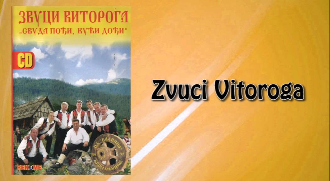 Zvuci Vitoroga - Sloga ispod Vitoroga - (Audio 2008)