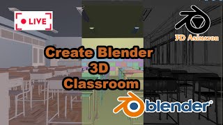 3D Classroom Environment Creation in BLENDER