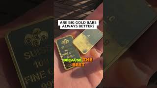 Why Big Gold Bars Are Not Always Better #Shorts