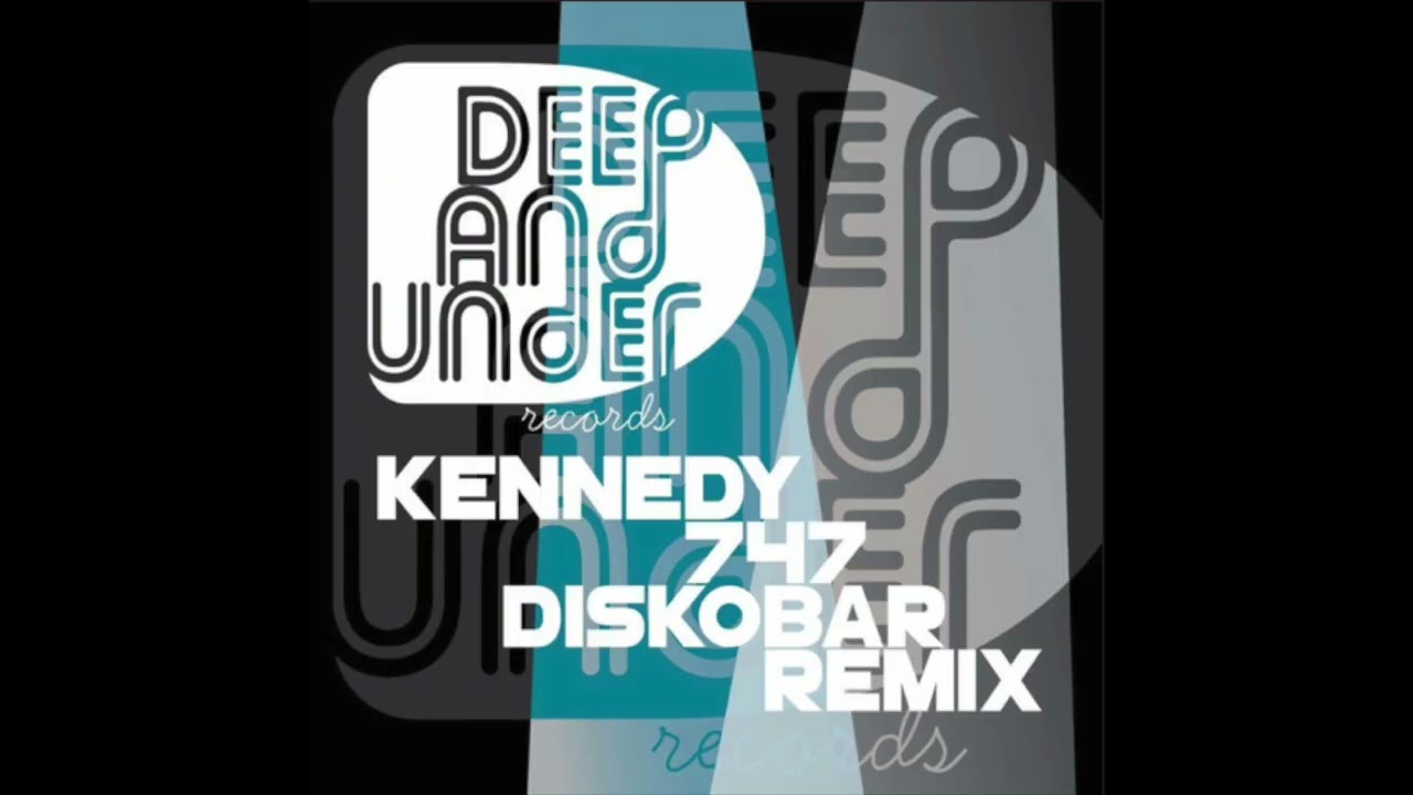 Guarda Kennedy - 747 (Diskobar Remix) (Deep And Under Records) su YouTube Guarda Kennedy - 747 (Diskobar Remix) (Deep And Under Records) su YouTube