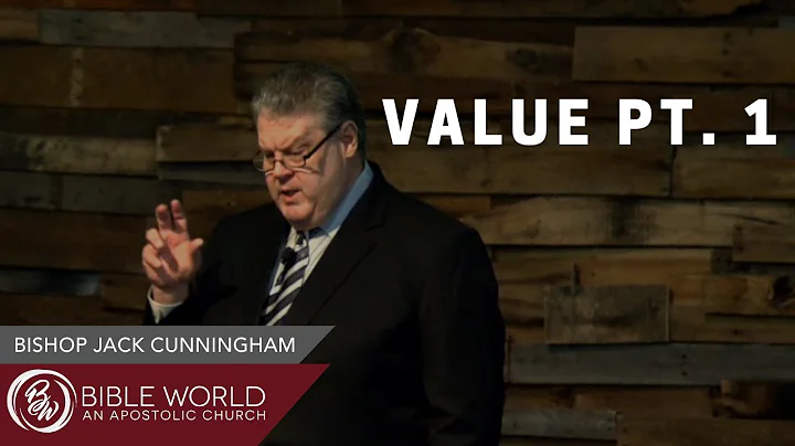 Value Pt. 1 | Bishop Jack Cunningham