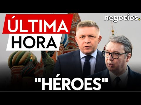 &Uacute;LTIMA HORA: Rusia califica de "h&eacute;roes" a Fico y Vucic por asistir al desfile del D&iacute;a de la Victoria