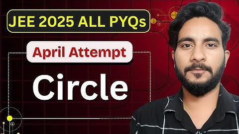 JEE Mains 2025 PYQ - Circle | Class 11 | April Attempt Solutions | Maths Chapter Wise PYQs