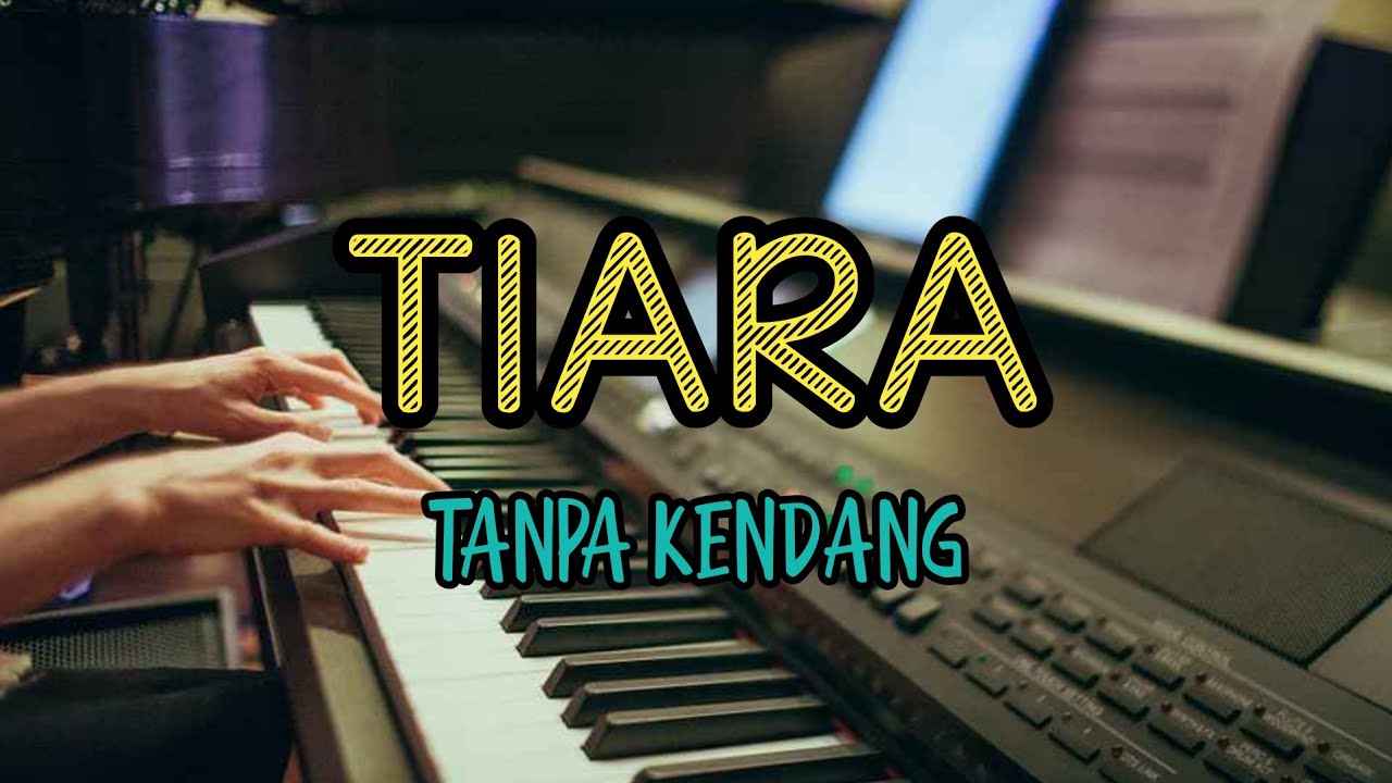 Cover " TIARA " Tanpa Kendang YouTube