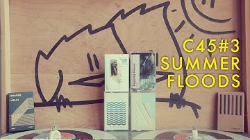 C45 #3 Summer Floods | LoFi Ambient Mix