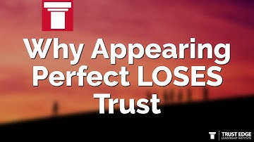 Why Appearing Perfect LOSES Trust | David Horsager | The Trust Edge