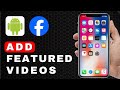 How To Add Featured Videos And Photos On Facebook Android Tutorial 2025 How To Add Featured Videos And Photos On Facebook Android Tutorial 2025