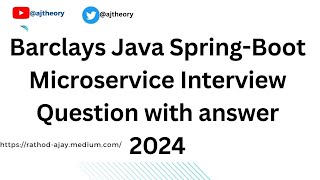 Barclays Java Spring Boot Microservice Interview Question with answer 2024