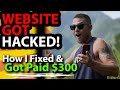 My Website Got Hacked - How I Fixed It & Got Paid $300