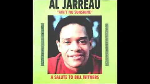 Al Jarreau -  Ain't No Sunshine