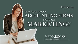 How Much Should Accounting Firms Spend on Marketing | Episode 242