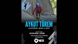 Alpinizm, Risk & Aile w/@AykutTurem