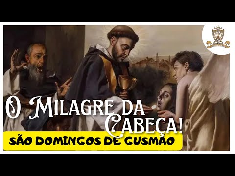 Saint Dominic de Guzman and the Miracle of the Head!