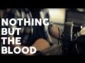 Nothing But The Blood by Reawaken (Acoustic Hymn)