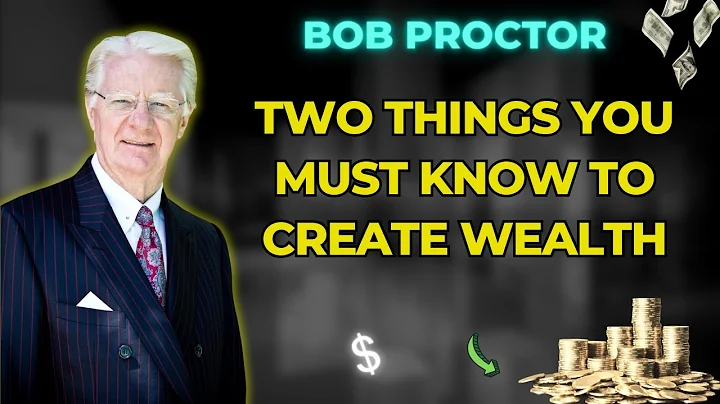 Two Things You Must Know to Create Wealth - Bob Proctor 2024