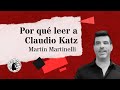 ¿Por qué leer a Claudio Katz? - Martin Martinelli