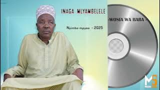 INAGA MLYAMBELELE SONG WOSIA WA BABA (officiall audio) by mbasha studio