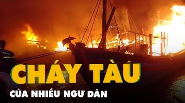 Nhiều tàu cá của ngư dân Nghệ An cháy dữ dội trong đêm