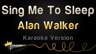 Alan Walker - Sing Me To Sleep (Karaoke Version)