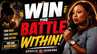 How to Overcome the Warfare in Your Soul | Apostle Isi Igenegba