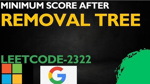 Minimum Score After Removals on a Tree|LeetCode 2322|Leetcode potd|today daily leetcode|Tree Removal