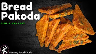 BREAD PAKORA | STREET STYLE BREAD PAKORA | BREAD PAKODA RECIPE | YUMMY FOOD WORLD