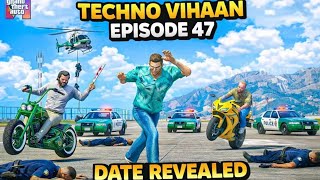 TECHNO VIHAAN EPISODE 47 😱 DATE REVEALED | EPISODE 47 KAB AAYEGA?