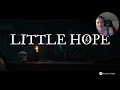 Little Hope PS5 Live Stream Part 4