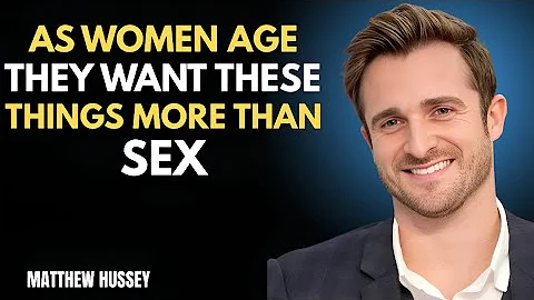 As Women Age, They Want These Things More Than Sex | Matthew Hussey | Motivation !