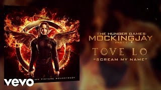 Tove Lo - Scream My Name (Audio)(Download this song: http://smarturl.it/MockingjayPt1 Taken from The Hunger Games Mockingjay Part 1 Soundtrack, available now., 2014-11-19T08:00:02.000Z)