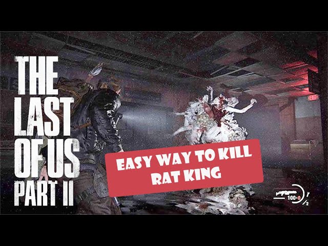 How to Kill The Rat King in The Last Of Us Part 2 - KeenGamer