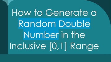 How to Generate a Random Double Number in the Inclusive [0,1] Range