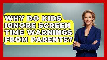 Why Do Kids Ignore Screen Time Warnings From Parents? - Sibling Harmony Hub