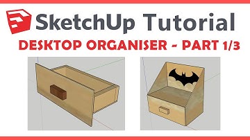 SketchUp - Desktop Organiser Tutorial (Drawer Instructions) 1/3