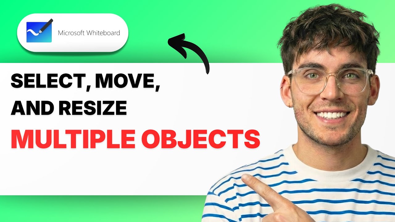 How to Select, Move, and Resize Multiple Objects in Microsoft Whiteboard [2026 Full Guide]