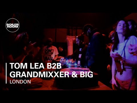 Tom Lea b2b Grandmixxer & Big Narstie Boiler Room London