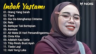 Indah Yastami Full Album | Orang Yang Salah, Tiara | Indah Yastami Cover Video Klip