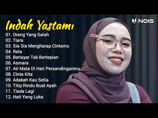 Indah Yastami Full Album | Orang Yang Salah, Tiara | Indah Yastami Cover Video Klip class=