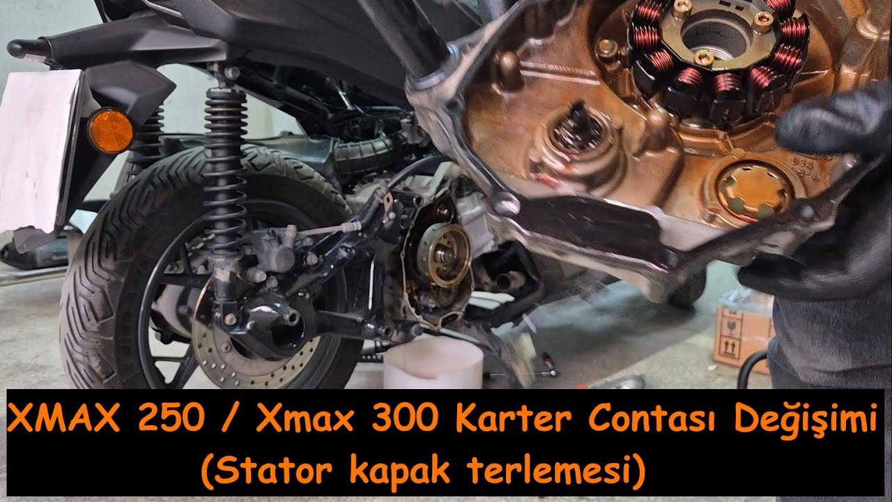 Xmax 250 / Xmax 300 Stator kapak yağ terlemesi, karter conta değişimi