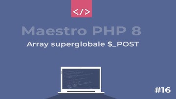 Maestro PHP 8 - Array superglobale $_POST #16