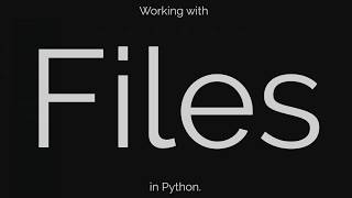 Working with Files in Python. The Basics, but also more complex file and folder management,