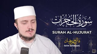 SURAH HUJURAT (49) | Fatih Seferagic | Ramadan 2020 | Quran Recitation w English Translation