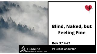 Blind, Naked, but Feeling Fine - Ps Reece Anderson