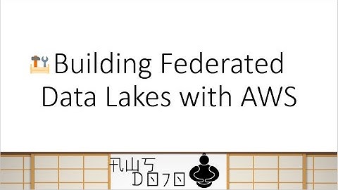 AWS Tutorials - Building Federated Data Lakes with AWS