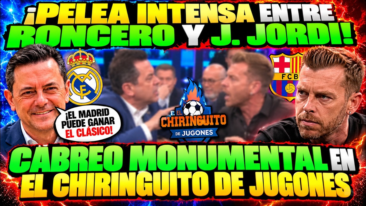 Saltan New 🚨 ¡PELEA MONUMENTAL ENTRE RONCERO Y JOTA JORDI! SALTAN CHISPAS EN EL ...