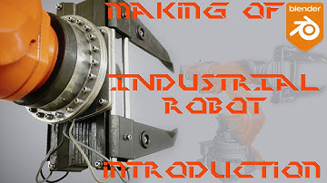 Industrial Robot Making Of Intro for Blender 3D
