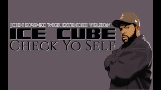 Ice Cube - Check Yo Self (John Edward Wick Extended Bariera Version)