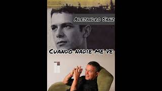 Cuando Nadie Me Ve (Alejandro SANZ)